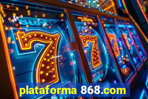 plataforma 868.com